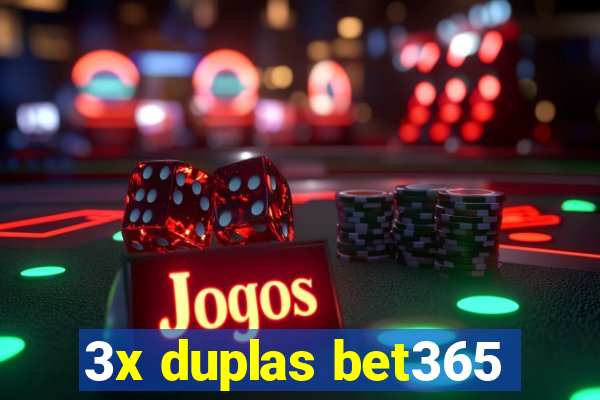 3x duplas bet365